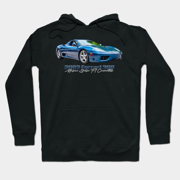 2003 Ferrari 360 Modena Spider F1 Convertible Hoodie by Gestalt Imagery